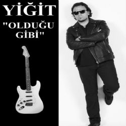 Yiğit Olduğu Gibi