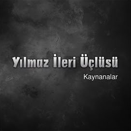 Yılmaz İleri Üçlüsü Kaynanalar