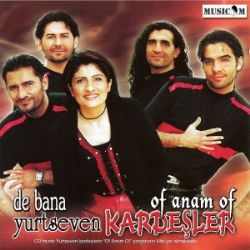 Yurtseven Kardeşler Of Anam Of