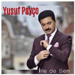 Yusuf Payço İlle De Sen