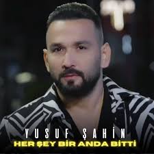 Yusuf Şahin Her Şey Bir Anda Bitti