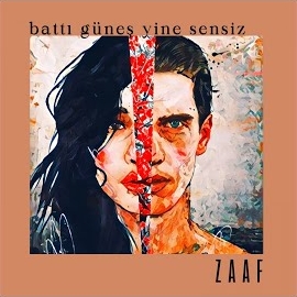 Zaaf Battı Güneş Yine Sensiz