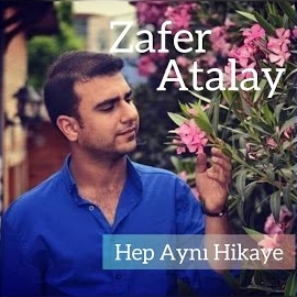 Zafer Atalay Hep Aynı Hikaye