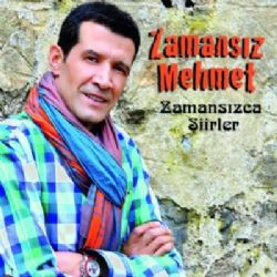 Zamansız Mehmet Zamansızca Şiirler