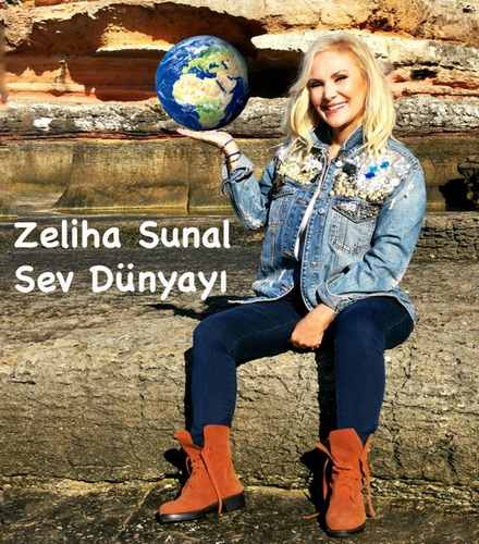 Zeliha Sunal Sev Dünyayı