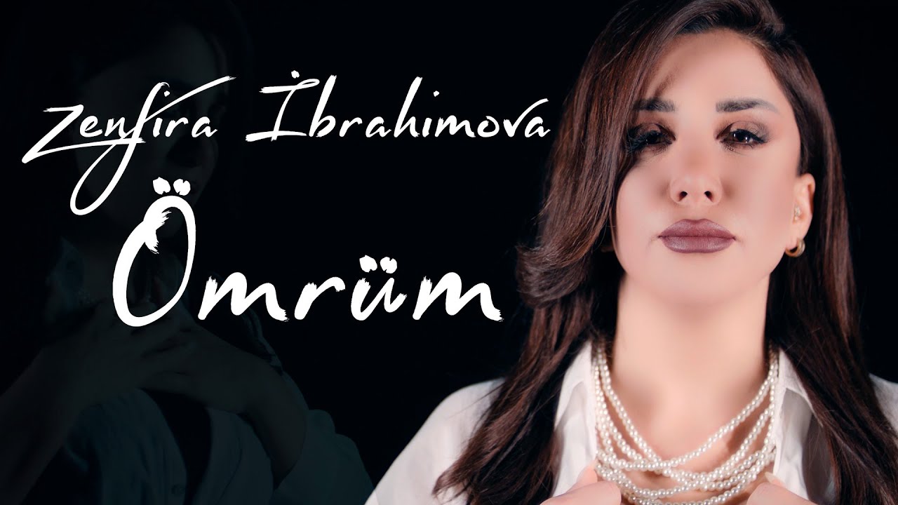 Zenfira İbrahimova Ömrüm