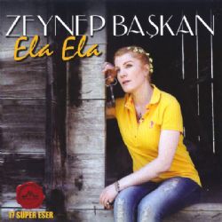 Zeynep Başkan Ela Ela