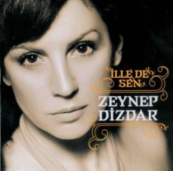 Zeynep Dizdar İlle De Sen