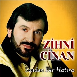 Zihni Cinan Senden Bir Hatıra